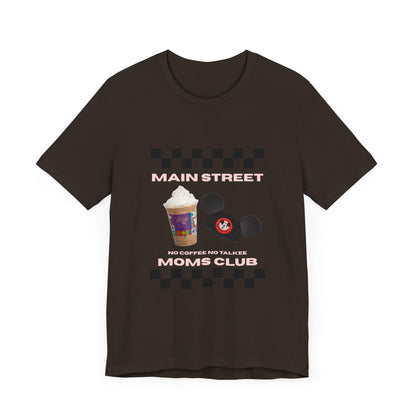 Main Street Moms Club Tee - Cute Unisex Jersey Short Sleeve T-Shirt for Mothers