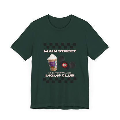 Main Street Moms Club Tee - Cute Unisex Jersey Short Sleeve T-Shirt for Mothers