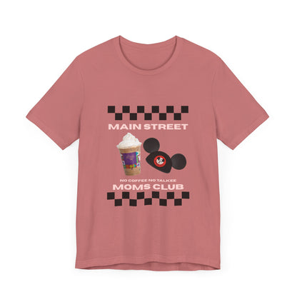 Main Street Moms Club Tee - Cute Unisex Jersey Short Sleeve T-Shirt for Mothers