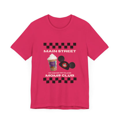 Main Street Moms Club Tee - Cute Unisex Jersey Short Sleeve T-Shirt for Mothers