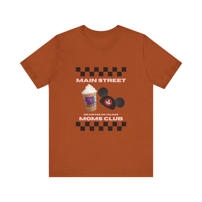 Main Street Moms Club Tee - Cute Unisex Jersey Short Sleeve T-Shirt for Mothers