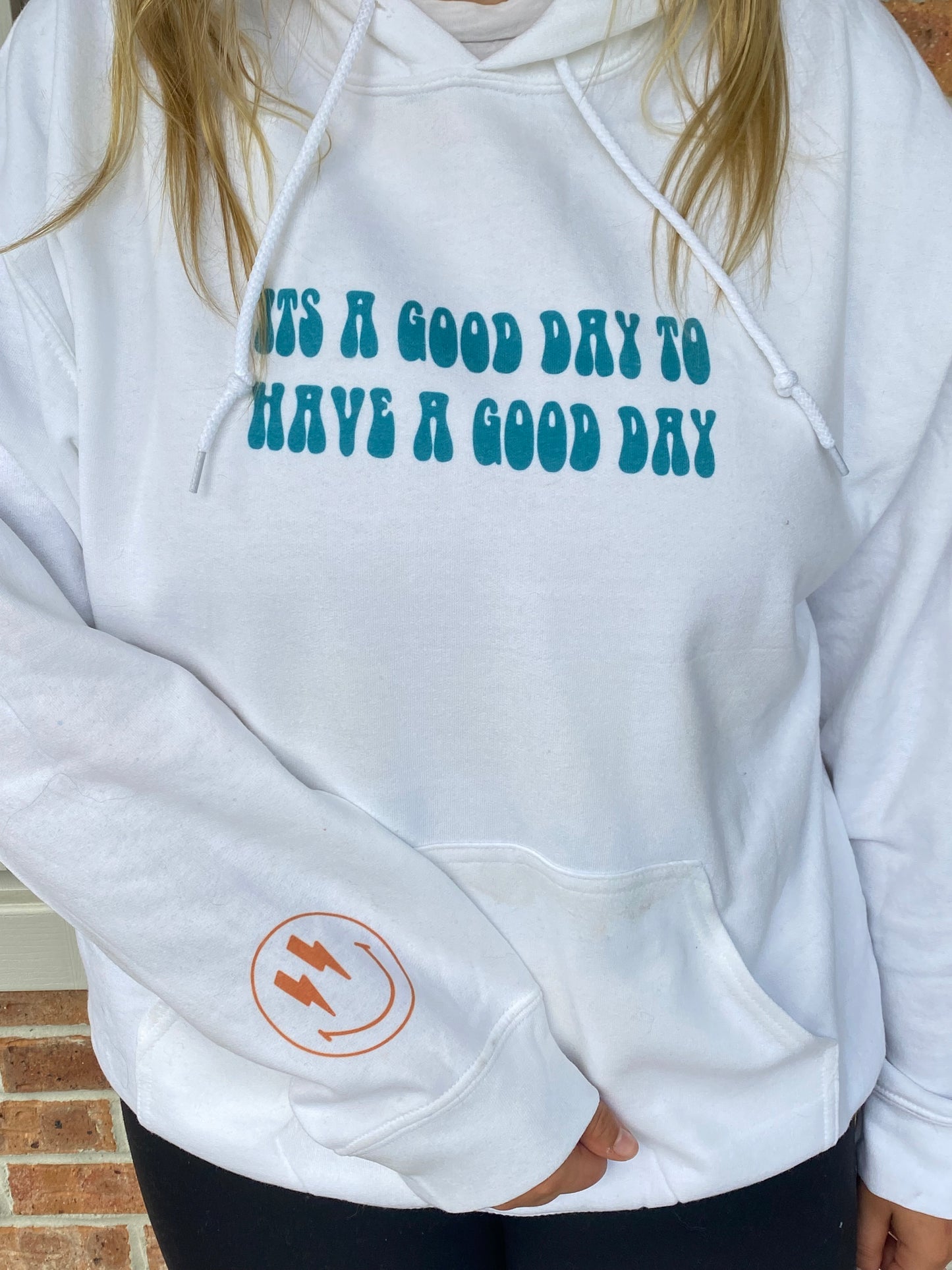 Its A Good Day To Have A Good Day Hoodie